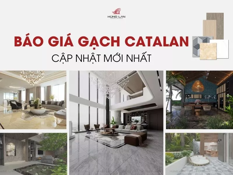 Bảng Báo Giá Gạch Catalan Chi Tiết Nhất Cập Nhật 2025