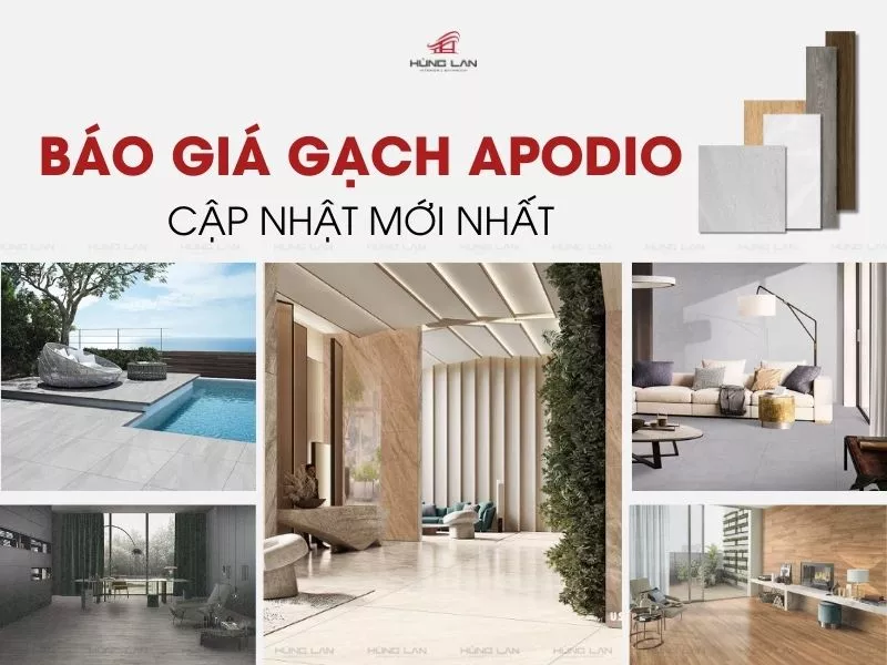 Báo giá gạch Apodio chi tiết, cập nhật mới nhất