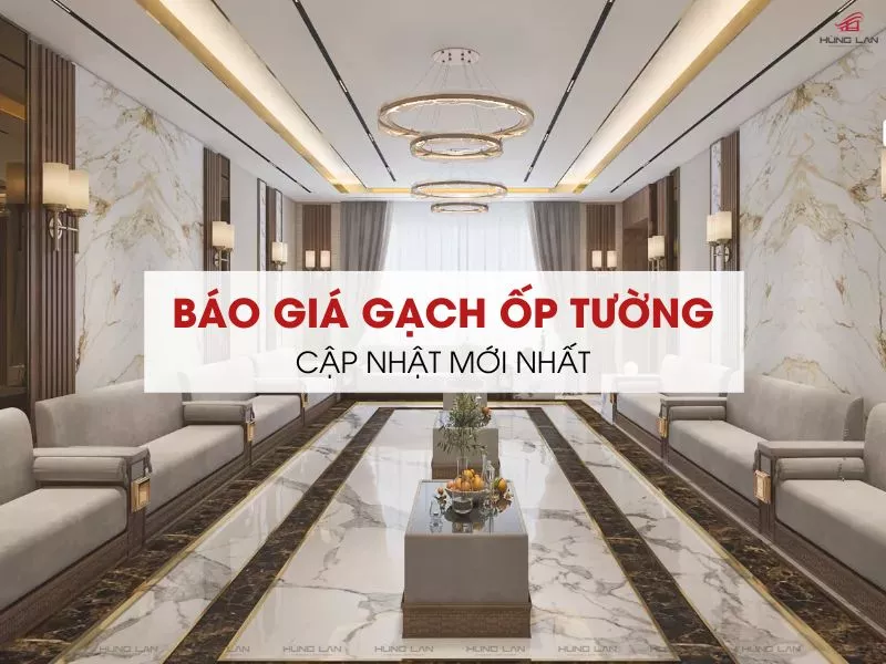 Báo Giá Gạch Ốp Tường Mẫu Mới Cập Nhật 2025 - Xem Ngay