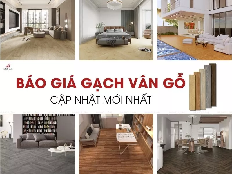 Báo giá gạch vân gỗ chi tiết, cập nhật mới nhất 2025