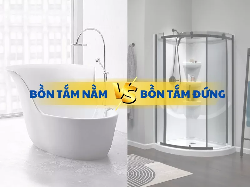 Nên chọn mua bồn tắm nằm hay bồn tắm đứng?